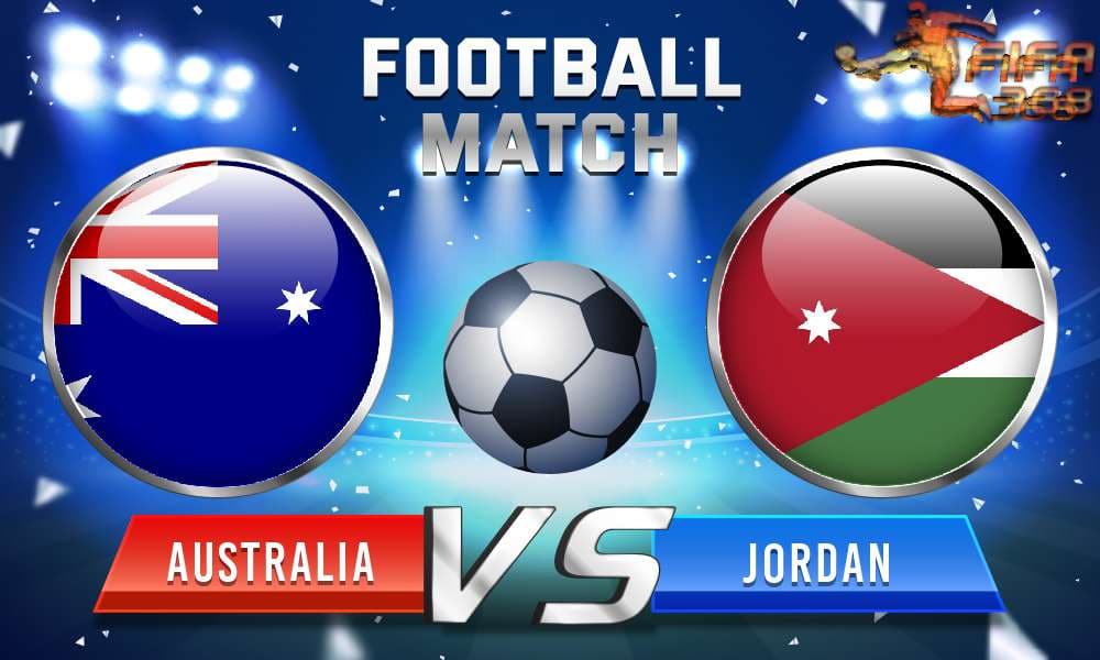 ทีเด็ดบอล ออสเตรเลีย Vs จอร์แดน – 15 มิถุนายน 2564