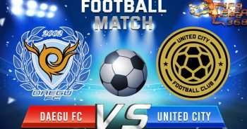 ทีเด็ดบอล แดกู เอฟซี Vs ยูไนเต็ด ซิตี้ – 29 มิถุนายน 2564