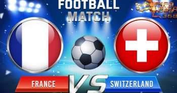 ทีเด็ดบอล ฝรั่งเศส VS สวิตเซอร์แลนด์ – 28 มิถุนายน 2564