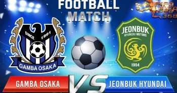 ทีเด็ดบอล กัมบะ โอซาก้า VS ชุนบุค ฮุนได มอเตอร์ – 28 มิถุนายน 2564