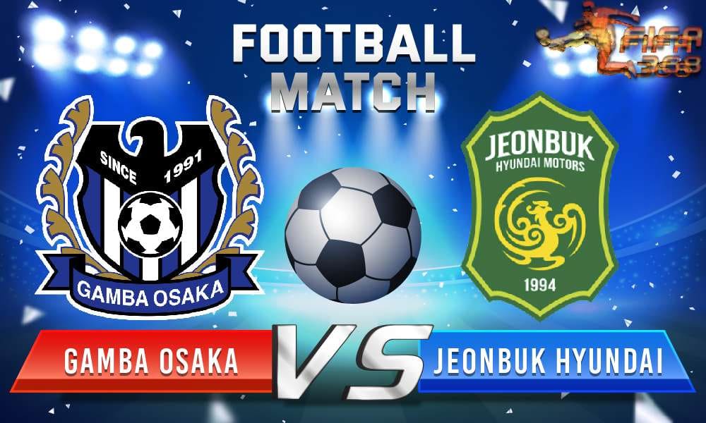 ทีเด็ดบอล กัมบะ โอซาก้า VS ชุนบุค ฮุนได มอเตอร์ – 28 มิถุนายน 2564