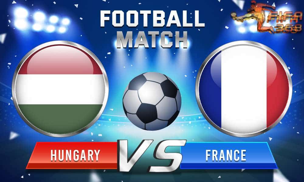 ทีเด็ดบอล ฮังการี Vs ฝรั่งเศส – 19 มิถุนายน 2564