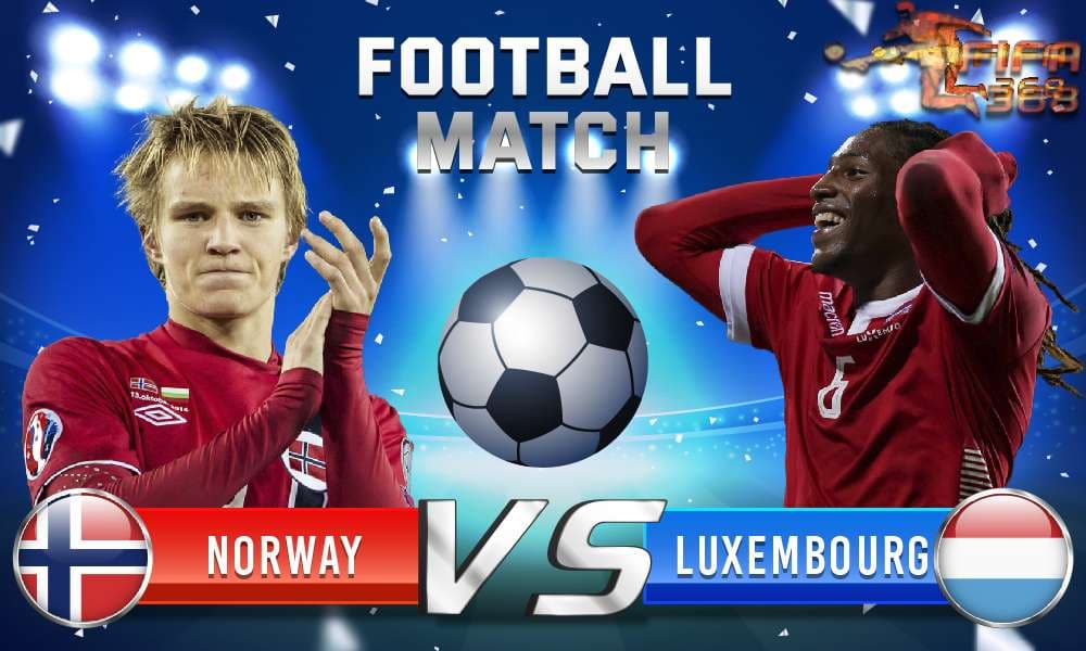 ทีเด็ดบอล นอร์เวย์ VS ลักเซมเบิร์ก - 02 มิถุนายน 2564