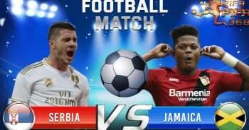 ทีเด็ดบอล เซอร์เบีย Vs จาเมกา - 7 มิถุนายน 2564