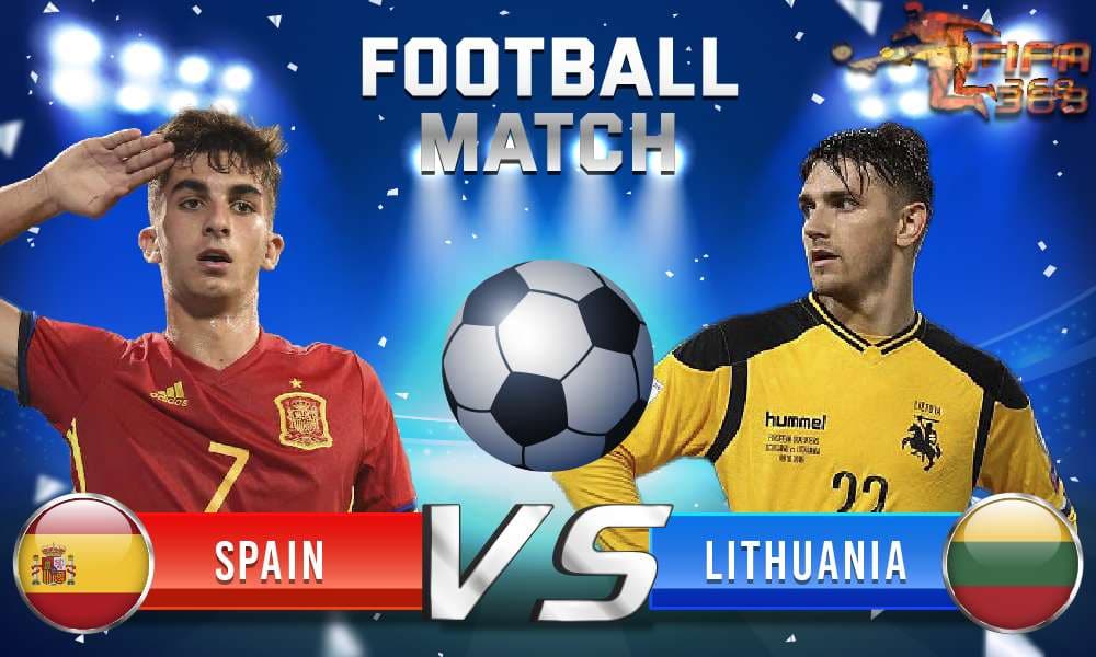 ทีเด็ดบอล สเปน Vs ลิธัวเนีย – 8 มิถุนายน 2564