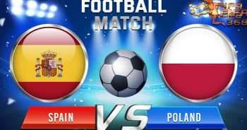 ทีเด็ดบอล สเปน Vs โปแลนด์ – 19 มิถุนายน 2564