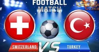 ทีเด็ดบอล สวิตเซอร์แลนด์ Vs ตุรกี – 20 มิถุนายน 2564