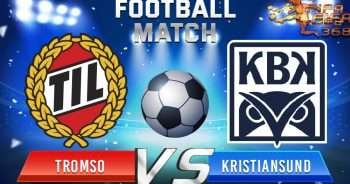 ทีเด็ดบอล ทรอมโซ่ VS คริสเตียนซุนด์ – 30 มิถุนายน 2564