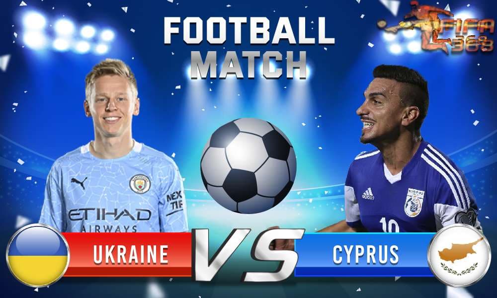 ทีเด็ดบอล ยูเครน Vs ไซปรัส – 7 มิถุนายน 2564