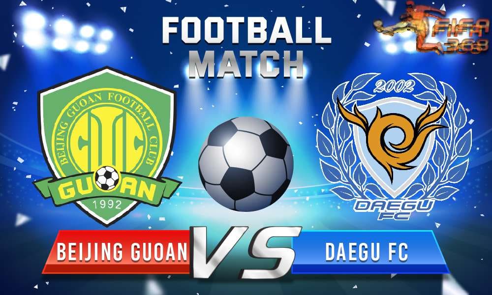 ทีเด็ดบอล ปักกิ่ง กั๋วอัน Vs แดกู เอฟซี – 05 กรกฎาคม 2564