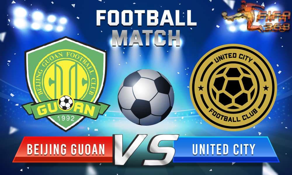 ทีเด็ดบอล ปักกิ่ง กั๋วอัน Vs ยูไนเต็ด ซิตี้ – 08 กรกฎาคม 2564