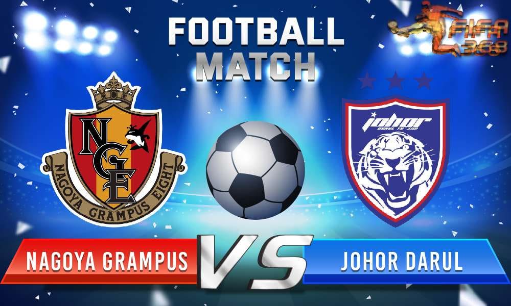 ทีเด็ดบอล นาโกย่า แกรมปัส Vs ยะโฮร์ ดารุม ทักษิม – 04 กรกฎาคม 2564
